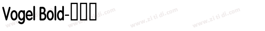 Vogel Bold字体转换